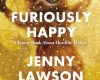 furiously happy