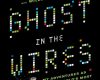 ghost in the wires