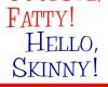 goodbye fatty hello skinny