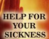 help for your sickness