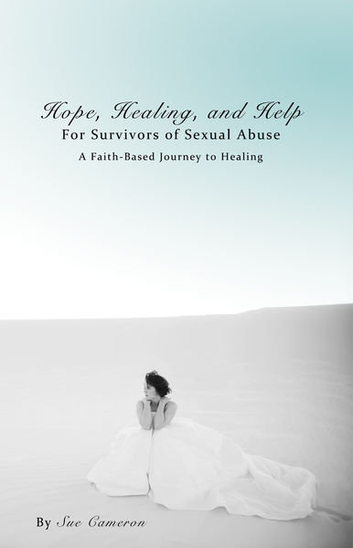 Hope, Healing, and Help for Survivors of Sexual Ab...