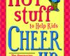 hot stuff to help kids cheer up