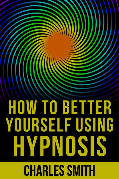 How to Better Yourself Using Hypnosis