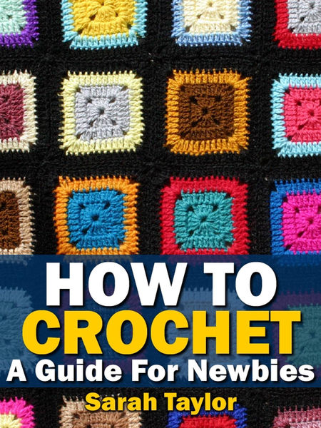 How To Crochet   A Guide For Newbies