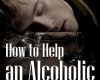 how to help an alcoholic