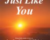 just like you
