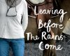 leaving before the rains come