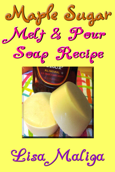 Maple Sugar Melt & Pour Soap Recipe