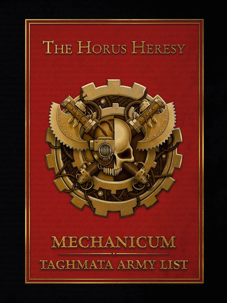 Mechanicum: Taghmata Army List (Enhanced Edition)