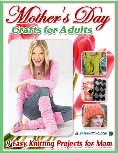 Mothers Day Crafts for Adults: 9 Easy Knitting Pr...