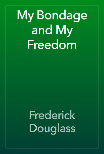 My Bondage and My Freedom