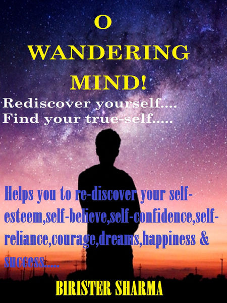 O Wandering Mind!(Rediscover yourself….Find your t...