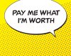 pay me what im worth