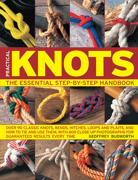 Practical Knots: The Essential Step-By-St... 1 Practical Knots: The Essential Step By St...