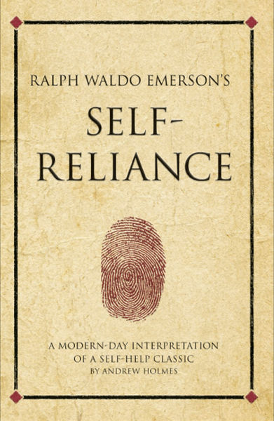 Ralph Waldo Emerson's Self Reliance 1 Ralph Waldo Emersons Self Reliance