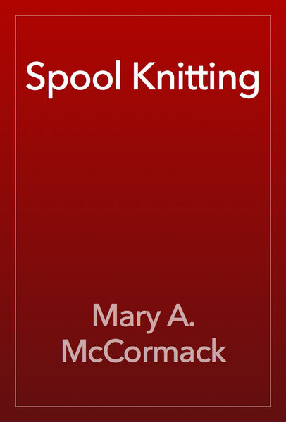 Spool Knitting