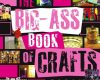 the big ass book of crafts