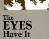 the eyes have it