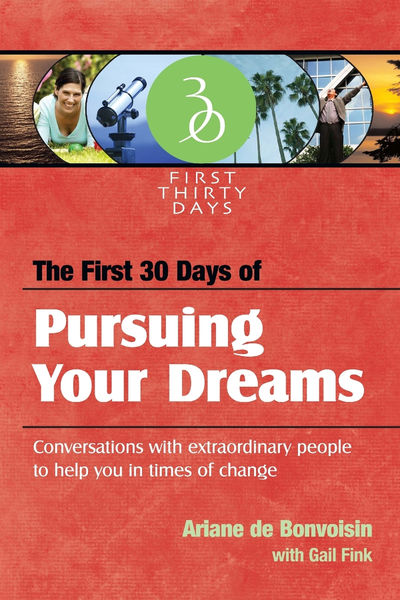 The First 30 Days of Pursuing Your Dreams