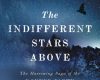 the indifferent stars above