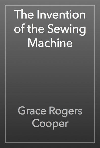 The Invention of the Sewing Machine
