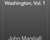 the life of george washington vol 1