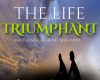 the life triumphant mastering the heart and mind