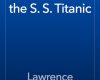 the loss of the s s titanic