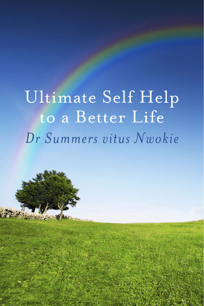 Ultimate Self Help to a Better Life
