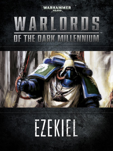 Warlords of the Dark Millennium: Ezekiel
