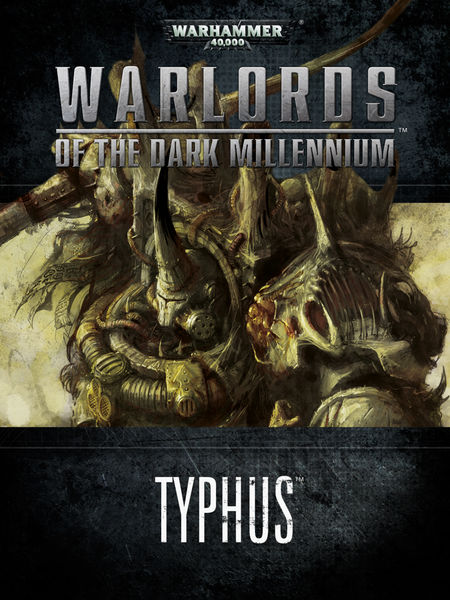 Warlords of the Dark Millennium: Typhus