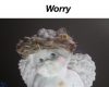why do you worry