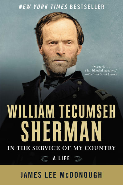 William Tecumseh Sherman: In the Service of My Cou...