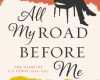 all my road before me