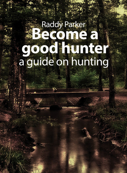 Become a good hunter: A guide on hunting