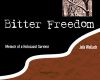 bitter freedom memoir of a holocaust survivor