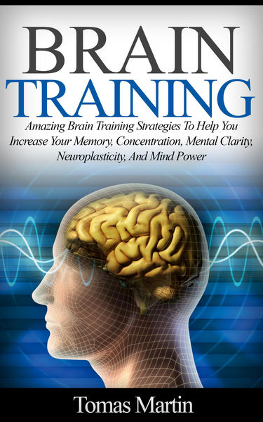 Brain Training: Amazing Brain Training Strategies ... 1 Brain Training: Amazing Brain Training Strategies ...
