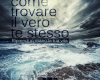 come trovare il vero te stesso