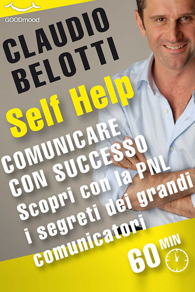 Comunicare con successo. Scopri con la PNL i segre...