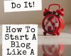 fk it lets do it how to start a blog like a p