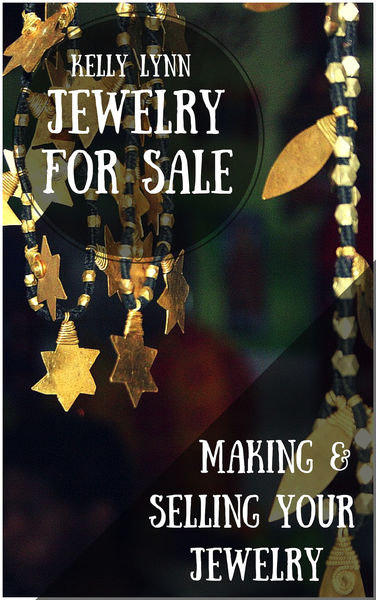 Jewelry for Sale, Making & Selling Your Jewelry