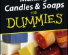 making candles and soaps for dummies