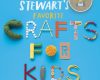 martha stewarts favorite crafts for kids