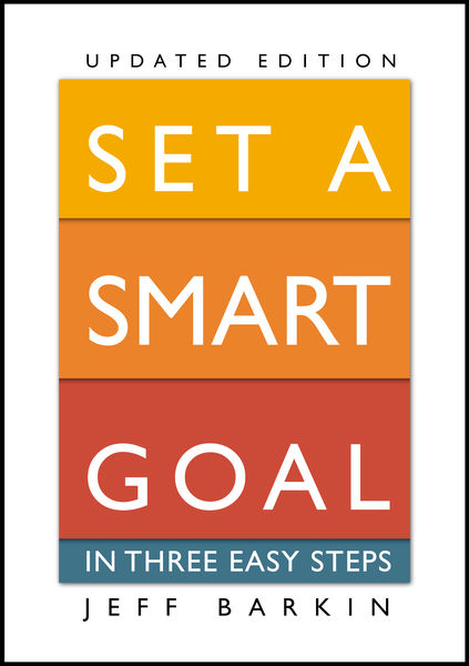 Set A Smart Goal In Three Easy Steps: Fulfill An A...