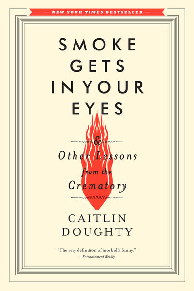 Smoke Gets in Your Eyes: And Other Lessons from th...