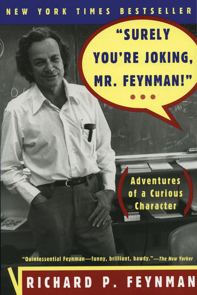 Surely Youre Joking, Mr. Feynman!: Adventures o...
