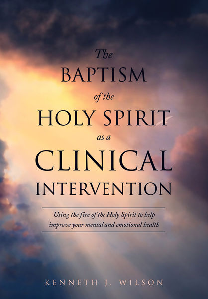 The Baptism of the Holy Spirit as a Clinical Inter... 1 The Baptism of the Holy Spirit as a Clinical Inter...
