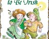 tis a blessing to be irish