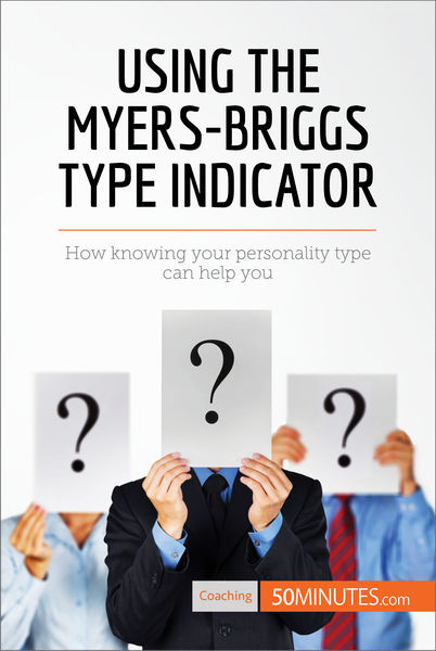 Using the Myers Briggs Type Indicator
