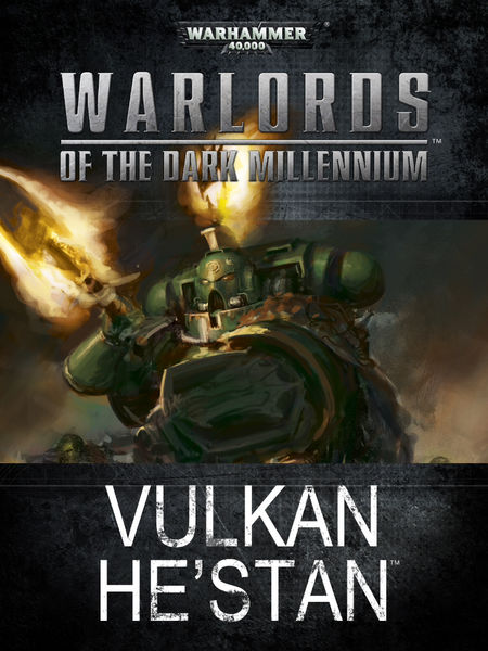 Warlords of the Dark Millennium: Vulkan Hestan